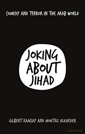 Joking About Jihad: Comedy And Terror In The Arab World - Gilbert Ramsay [KSIĄŻKA]