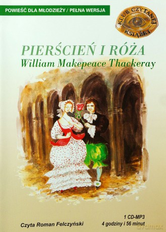 Pierścień i róża - William Tackeray [AUDIOBOOK] [CD]