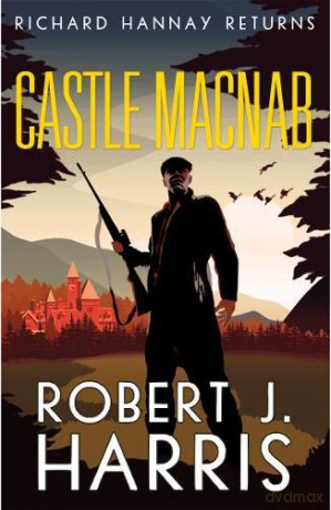 Castle Macnab: Richard Hannay Returns Return of Richard Hannay 2 - Robert J. Harris [KSIĄŻKA]