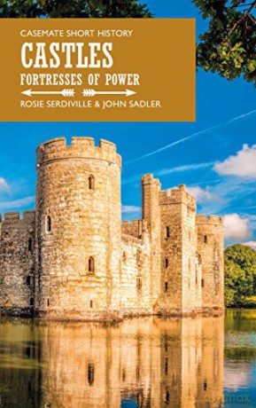 Castles: Fortresses of Power Casemate Short History - John Sadler [KSIĄŻKA]
