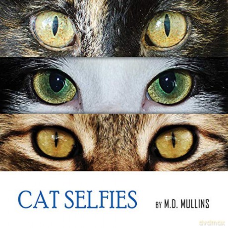 Cat Selfies - M.D. Mullins [KSIĄŻKA]