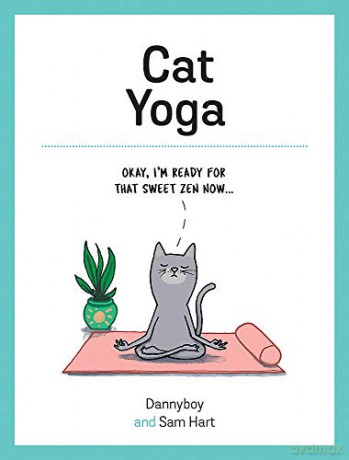 Cat Yoga: Purrfect Poses for Flexible Felines - Sam Hart [KSIĄŻKA]