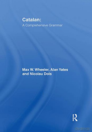 Catalan: A Comprehensive Grammar Routledge Comprehensive Grammars - Nicolau Dols [KSIĄŻKA]