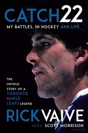 Catch 22: My Battles, in Hockey and Life - Rick Vaive [KSIĄŻKA]