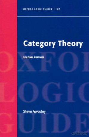 Category Theory Oxford Logic Guides: 52 - Steve Awodey [KSIĄŻKA]