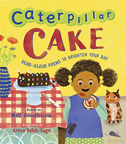 Caterpillar Cake: Read-Aloud Poems to Brighten Your Day - Matt Goodfellow [KSIĄŻKA]