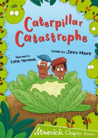 Caterpillar Catastrophe: Lime Chapter Reader Maverick Chapter Readers - Jenny Moore [KSIĄŻKA]