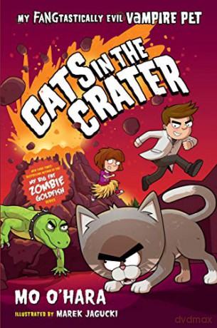 Cats in the Crater: My Fangtastically Evil Vampire Pet My Fangtastically Evil Vampire Pet, 3 - Mo [KSIĄŻKA]
