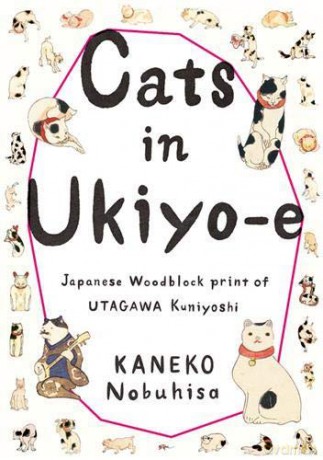 Cats in Ukiyo-E: Japanese Woodblock Prints [KSIĄŻKA]