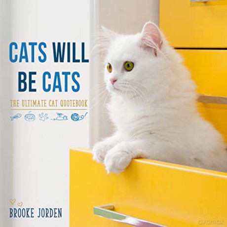 Cats Will Be Cats: The Ultimate Cat Quotebook - Brooke Jorden [KSIĄŻKA]