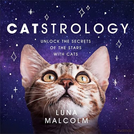 Catstrology: Unlock the Secrets of the Stars with Cats - Luna Malcolm [KSIĄŻKA]