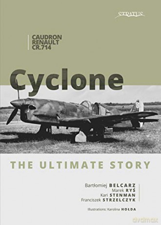 Caudron CR.714 C1 Cyclone: The Ultimate Story - Bartlomiej Belcarz [KSIĄŻKA]