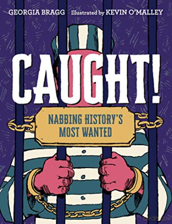 Caught!: Nabbing History's Most Wanted - Kevin O'Malley [KSIĄŻKA]