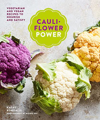 Cauliflower Power: Vegetarian and Vegan Recipes to Nourish and Satisfy - Kathy Kordalis [KSIĄŻKA]