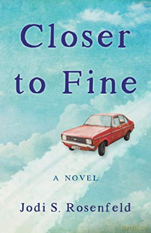 Closer To Fine: A Novel - Jodi S. Rosenfeld [KSIĄŻKA]