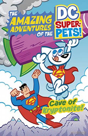 Cave of Kryptonite The Amazing Adventures of the DC Super-Pets - Steve Korte [KSIĄŻKA]