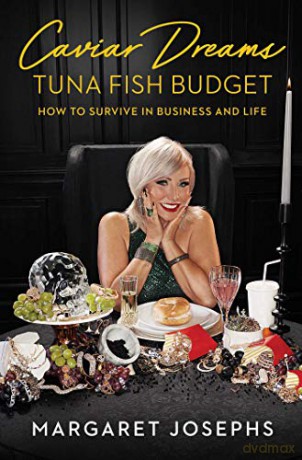 Caviar Dreams, Tuna Fish Budget: How to Survive in Business and Life - Margaret Josephs [KSIĄŻKA]