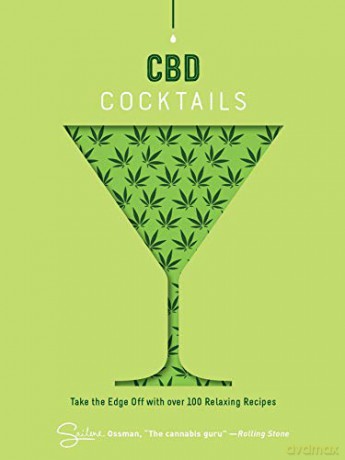 CBD Cocktails: Over 100 Recipes to Take the Edge Off - Sailene Ossman [KSIĄŻKA]