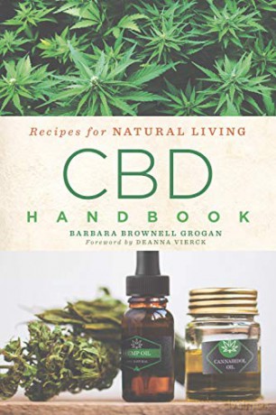 CBD Handbook: Recipes for Natural Living Recipes for Natural Living: 4 - Barbara Brownell Grogan [KSIĄŻKA]