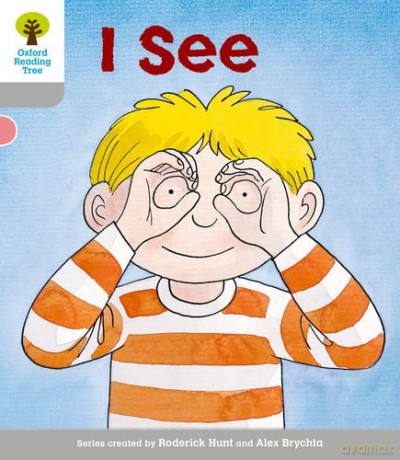 Oxford Reading Tree: Level 1: More First Words: I See (Oxford Reading Tree, Biff, Chip And Kipper Stories New Edition 2011) - Roderick Hunt [KSIĄŻKA]