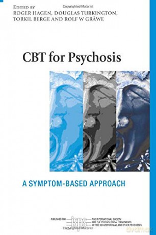 CBT for Psychosis: A Symptom-based Approach The International Society for Psychological and Social Approaches to Psychosis Book Series - Roger Hagen [KSIĄŻKA]