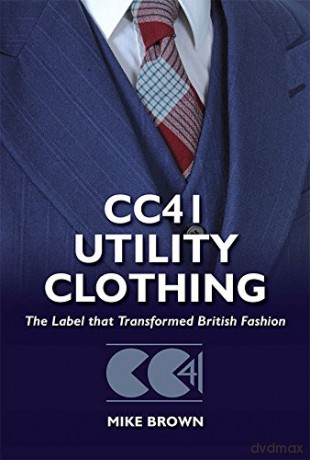 CC41 Utility Clothing: The Label that Transformed British Fashion - Mike Brown [KSIĄŻKA]