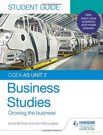 CCEA AS Unit 2 Business Studies Student Guide 2: Growing the business Ccea Student Guide - John McLaughlin [KSIĄŻKA]
