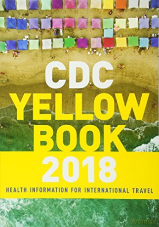 CDC Yellow Book 2018: Health Information for International Travel Cdc Health Information for International Travel - Centers for Disease Control and Prevention [KSIĄŻKA]