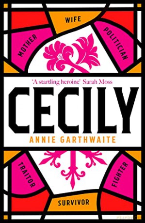Cecily: 'A STARTLING HEROINE' Sarah Moss - Annie Garthwaite [KSIĄŻKA]