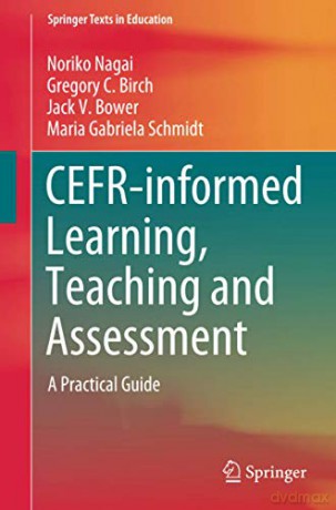 CEFR-informed Learning, Teaching and Assessment: A Practical Guide Springer Texts in Education - Noriko Nagai [KSIĄŻKA]