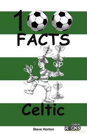 Celtic - 100 Facts - Steve Horton [KSIĄŻKA]