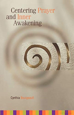 Centering Prayer and Inner Awakening - Cynthia Bourgeault [KSIĄŻKA]