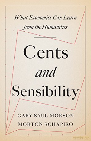 Cents and Sensibility: What Economics Can Learn from the Humanities - Morton Owen Schapiro [KSIĄŻKA]