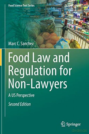 Food Law And Regulation For Non-Lawyers: A Us Perspective (Food Science Text Series) - Marc C. Sanchez [KSIĄŻKA]