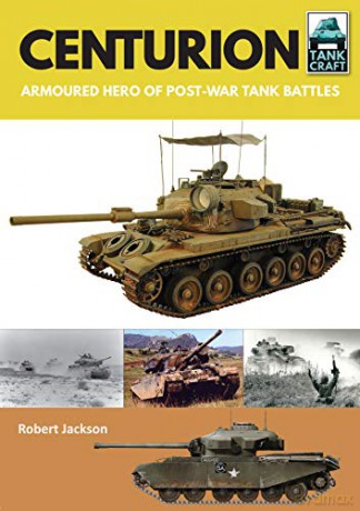 Centurion: Armoured Hero of Post-War Tank Battles Tank Craft - Jackson Robert [KSIĄŻKA]