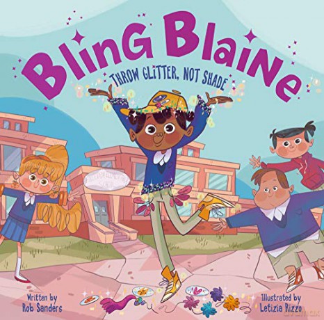 Bling Blaine: Throw Glitter, Not Shade - Rob Sanders [KSIĄŻKA]