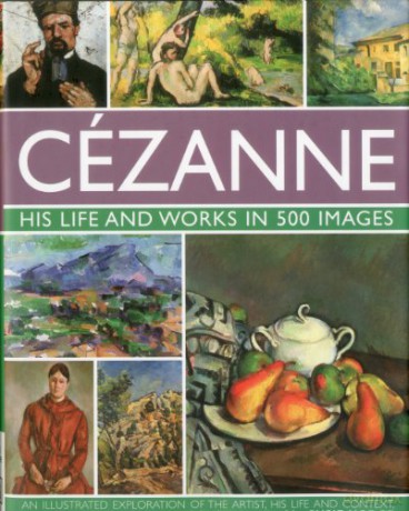 Cezanne: An Illustrated Exploration of the Artist, His Life and Context, with a Gallery of 300 of His Finest Paintings - Susie Hodge [KSIĄŻKA]