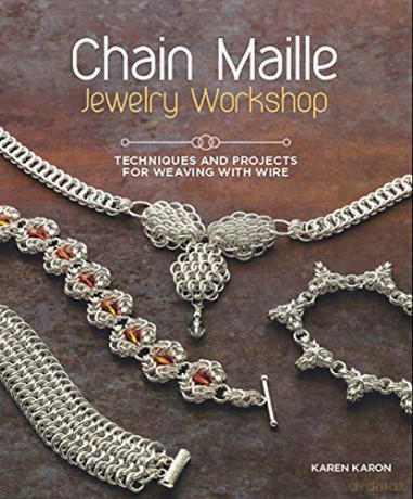 Chain Maille Jewelry Workshop: Technique: Techniques and Projects for Weaving with Wire - Karen Karon [KSIĄŻKA]