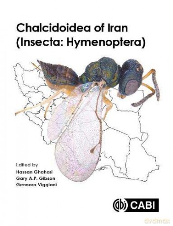 Chalcidoidea of Iran Insecta: Hymenoptera - Hassan Ghahari [KSIĄŻKA]