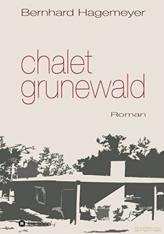 Chalet Grunewald - Bernhard Hagemeyer [KSIĄŻKA]