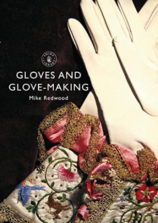 Gloves And Glove-Making: 812 (Shire Library) - Mike Redwood [KSIĄŻKA]