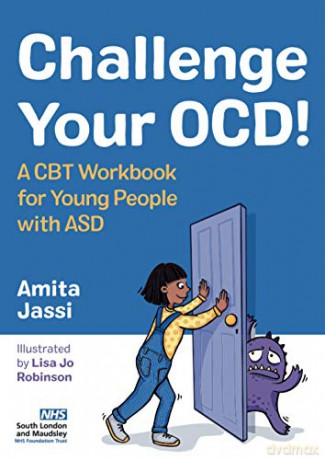 Challenge Your OCD!: A CBT Workbook for Young People with ASD - Amita Jassi [KSIĄŻKA]