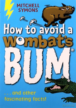 How To Avoid A Wombat's Bum (Mitchell Symons' Trivia Books) - Mitchell Symons [KSIĄŻKA]