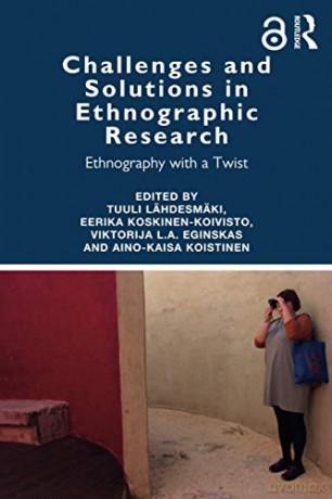 Challenges and Solutions in Ethnographic Research: Ethnography with a Twist - Tuuli Lähdesmäki [KSIĄŻKA]