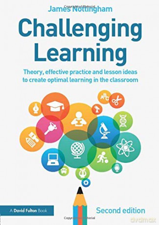 Challenging Learning: Theory, effective practice and lesson ideas to create optimal learning in the classroom - James Nottingham [KSIĄŻKA]