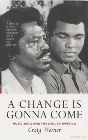 Change is Gonna Come: Music, Race and the Soul of America - Craig Werner [KSIĄŻKA]
