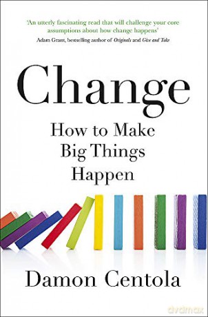 Change: How to Make Big Things Happen - Damon Centola [KSIĄŻKA]