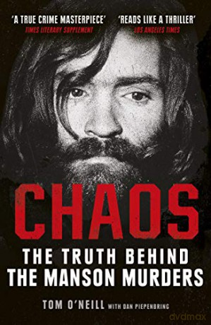Chaos: The Truth Behind the Manson Murders - Tom O'Neill [KSIĄŻKA]