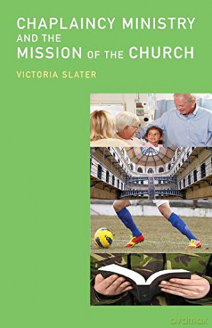 Chaplaincy Ministry and the Mission of the Church - Victoria Slater [KSIĄŻKA]