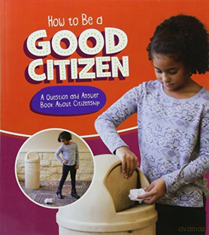 Character Matters: How to Be a Good Citizen: A Question and Answer Book About Citizenship - Emily James [KSIĄŻKA]